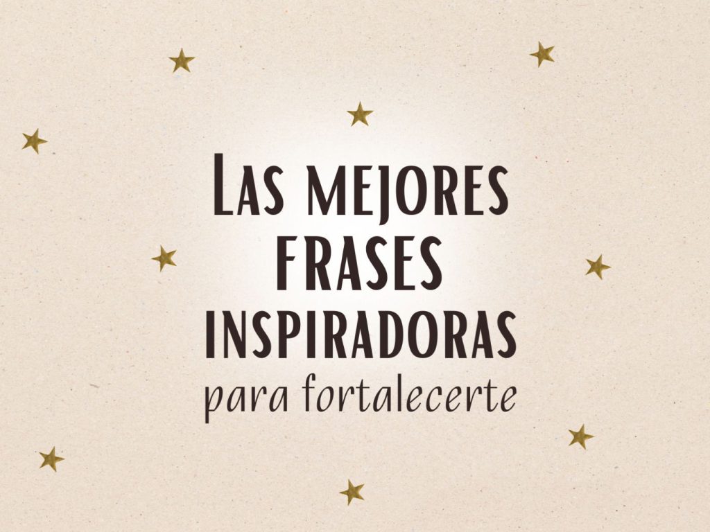 Luz Ilumine Tu Camino: Frases Inspiradoras
