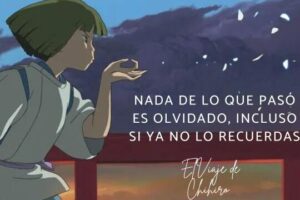 Las 10 mejores frases inspiradoras de El Viaje de Chihiro. 2 las 10 mejores frases inspiradoras de el viaje de chihiro 1